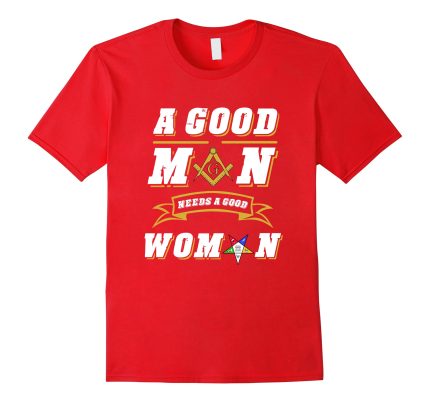 A Good Man Needs A Good Woman Masonic T-Shirt (2)