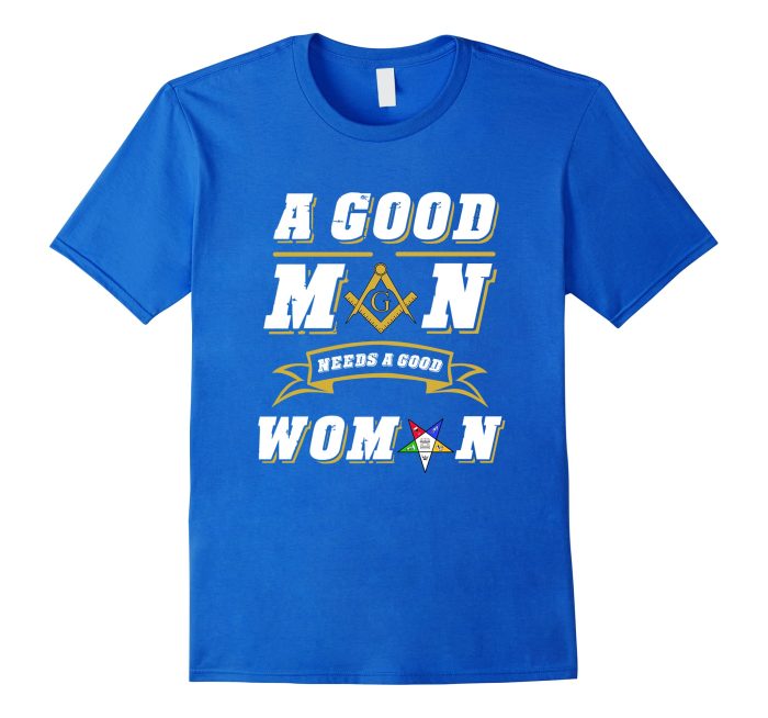 A Good Man Needs A Good Woman Masonic T-Shirt (3)