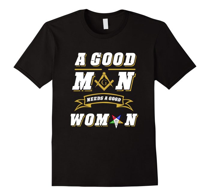 A Good Man Needs A Good Woman Masonic T-Shirt (4)