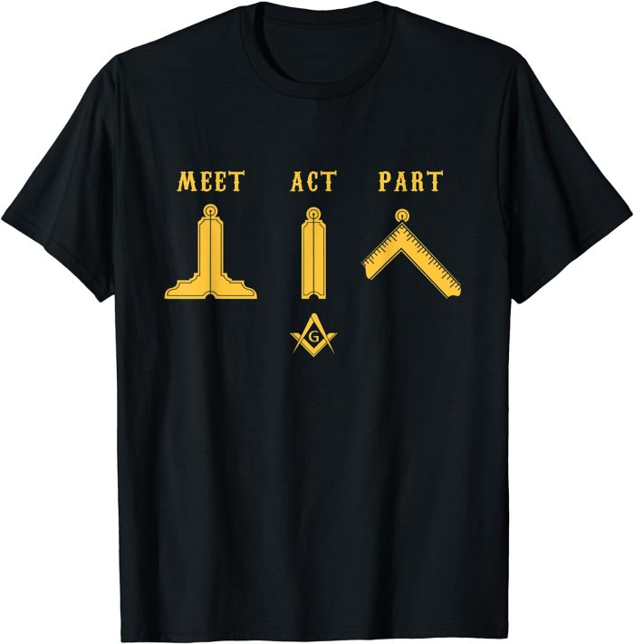 Freemason Meet Act and Part Mason Masonic Father's Day Gift T-Shirt (1)