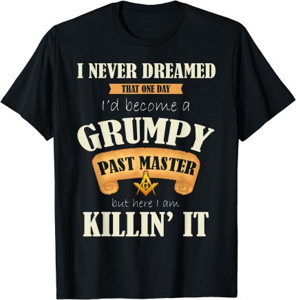 Grumpy Past Master - Masonic Gift Gift For Freemasons T-Shirt (1)