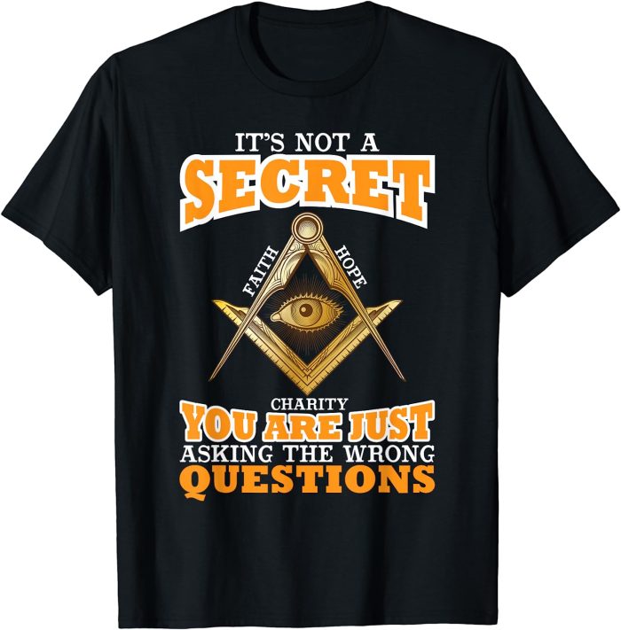 Its Not A Secret Freemason Masonic Master Masons Freemasonry T-Shirt (1)