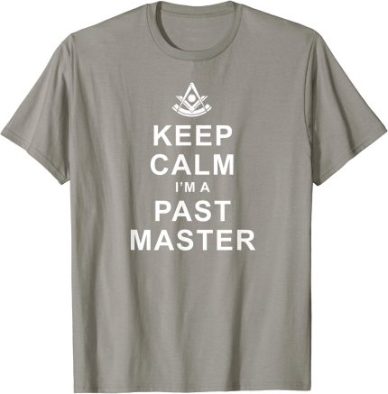 Masonic Keep Calm I'm A Past Master Freemason T-Shirt (2)