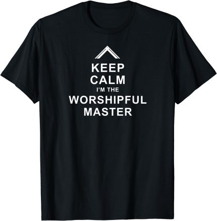 Masonic Keep Calm I'm The Worshipful Master Freemason T-Shirt (1)