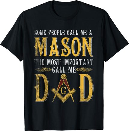 Masonic Most Important Call Me Mason Dad Father's Day Gift T-Shirt (1)