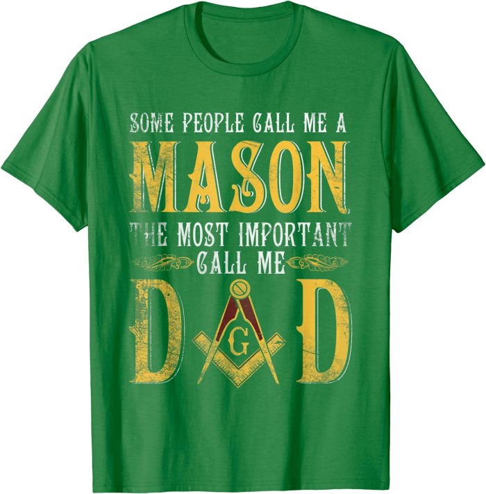 Masonic Most Important Call Me Mason Dad Father's Day Gift T-Shirt (2)