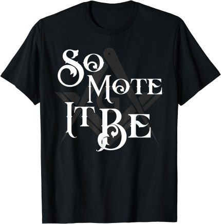 Masonic So Mote It Be Square & Compass Freemason T-Shirt (1)