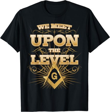 Masonic We Meet Upon The Level Freemason T-Shirt (1)